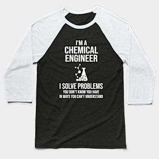 Funny Chemical Engineer Baseball T-Shirt